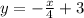 y=-\frac{x}{4}+3