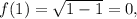 f(1)=\sqrt{1-1}=0,
