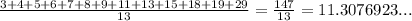 \frac{3+4+5+6+7+8+9+11+13+15+18+19+29}{13} = \frac{147}{13} =11.3076923...