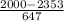 \frac{2000-2353}{647}