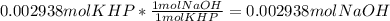 0.002938 mol KHP * \frac{1 mol NaOH}{1 mol KHP} = 0.002938 mol NaOH