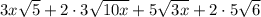 3x\sqrt5+2\cdot3\sqrt{10x}+5\sqrt{3x}+2\cdot5\sqrt{6}