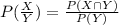 P(\frac{X}{Y})=\frac{P(X\cap Y)}{P(Y)}