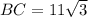 BC=11\sqrt{3}