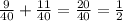 \frac{9}{40} +  \frac{11}{40} =  \frac{20}{40}  =  \frac{1}{2}