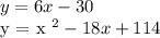 y = 6x - 30&#10;&#10;y = x ^ 2 - 18x + 114