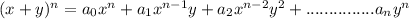 (x+y)^n=a_0x^n+a_1x^{n-1}y+a_2x^{n-2}y^2+...............a_ny^n