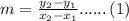 m=\frac{{{y_2}-{y_1}}}{{{x_2}-{x_1}}}{\text{}}......\left(1\right)