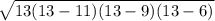 \sqrt{13(13-11)(13-9)(13-6)}
