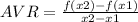 AVR =  \frac{f(x2) - f(x1)}{x2 - x1}