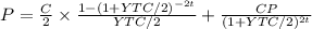 P = \frac{C}{2} \times\frac{1-(1+YTC/2)^{-2t} }{YTC/2} + \frac{CP}{(1+YTC/2)^{2t}}