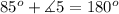 85^{o}+\measuredangle 5=180^{o}