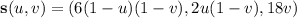 \mathbf s(u,v)=(6(1-u)(1-v),2u(1-v),18v)
