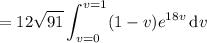 =\displaystyle12\sqrt{91}\int_{v=0}^{v=1}(1-v)e^{18v}\,\mathrm dv