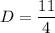 D=\dfrac{11}{4}