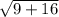 \sqrt{9+16}