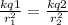 \frac{kq1}{r_1^2}=\frac{kq2}{r_2^2}