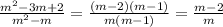 \frac{m^2-3m+2}{m^2-m} = \frac{(m-2)(m-1)}{m(m-1)} = \frac{m-2}{m}