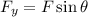 F_y = F \sin \theta