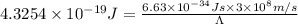 4.3254\times 10^{-19} J=\frac{6.63\times 10^{-34}Js\times 3\times 10^8 m/s}{\Lambda }