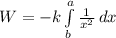 W=-k\int\limits^a_b {\frac{1}{x^2}} \, dx
