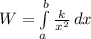W=\int\limits^b_a {\frac{k}{x^2}} \, dx