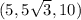 (5,5\sqrt{3},10)