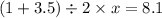 (1 + 3.5)  \div 2 \times x = 8.1
