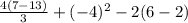 \frac{4(7-13)}{3} +(-4)^{2} -2(6-2)\\