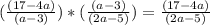 (\frac{(17-4a)}{(a-3)})*(\frac{(a-3)}{(2a-5)})=\frac{(17-4a)}{(2a-5)}