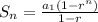 S_{n}=\frac{a_{1}(1-r^{n})}{1-r}