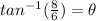 tan^{-1}(\frac{8}{6})=\theta