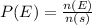 P(E)=\frac{n(E)}{n(s)}