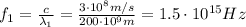 f_1 = \frac{c}{\lambda_1}= \frac{3 \cdot 10^8 m/s}{200 \cdot 10^9 m} =1.5 \cdot 10^{15}Hz