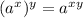 (a^x)^y=a^{xy}