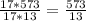 \frac{17 * 573}{17 * 13} =  \frac{573}{13}