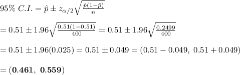 95\%\ C.I.=\hat{p}\pm z_{\alpha/2}\sqrt{\frac{\hat{p}(1-\hat{p})}{n}} \\  \\ =0.51\pm1.96\sqrt{\frac{0.51(1-0.51)}{400}}=0.51\pm1.96\sqrt{\frac{0.2499}{400}} \\  \\ =0.51\pm1.96(0.025)=0.51\pm0.049=(0.51-0.049,\ 0.51+0.049) \\  \\ =\bold{(0.461,\ 0.559)}