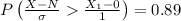 P\left ( \frac{X-N}{\sigma } \frac{X_{1}-0}{1}\right )=0.89