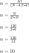 n= \frac{N!}{(N-k)!*k!}  \\  \\ n= \frac{5!}{2!*3!}  \\  \\ n= \frac{120}{2*6}  \\  \\ n= \frac{120}{12}  \\  \\ n=10