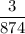 \dfrac{3}{874}