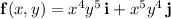 \mathbf f(x,y)=x^4y^5\,\mathbf i+x^5y^4\,\mathbf j