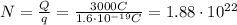 N= \frac{Q}{q}= \frac{3000 C}{1.6 \cdot 10^{-19} C} =1.88 \cdot 10^{22}