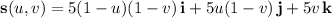 \mathbf s(u,v)=5(1-u)(1-v)\,\mathbf i+5u(1-v)\,\mathbf j+5v\,\mathbf k