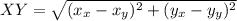 XY=\sqrt{(x_x-x_y)^2+(y_x-y_y)^2}