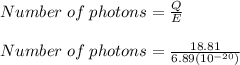 Number\;of\;photons = \frac{Q}{E} \\\\Number\;of\;photons = \frac{18.81}{6.89(10^{-20})}
