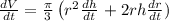 \frac{dV}{dt} = \frac{\pi }{3}\left ( r^{2}\frac{dh}{dt} \right + 2rh\frac{dr}{dt})