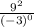 \frac{9^2}{(-3)^0} &#10;