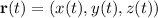 \mathbf r(t)=(x(t),y(t),z(t))