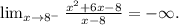 \lim_{x\rightarrow 8^-} \frac{x^2+6x-8}{x-8} = -\infty.