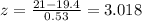 z= \frac{21-19.4}{0.53}=3.018